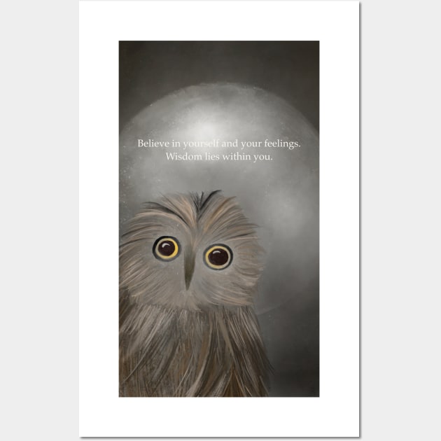 Believe In yourself, spirt animal, owl Wall Art by Treasuredreams